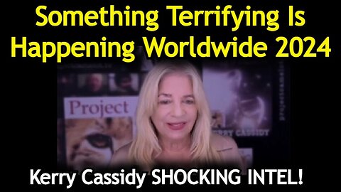 Kerry Cassidy BIG Intel Aug 14: Something Terrifying Is Happening Worldwide 2024!