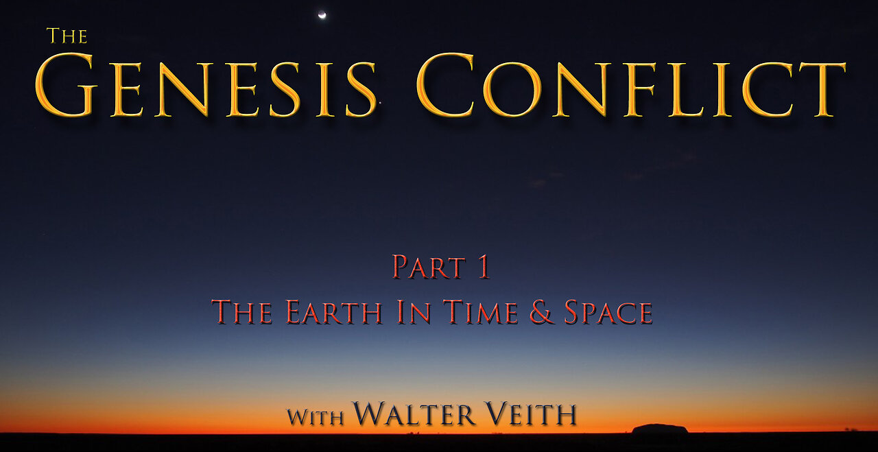 The Genesis Conflict ~ 01 ~ The Earth In Time & Space by Walter Veith