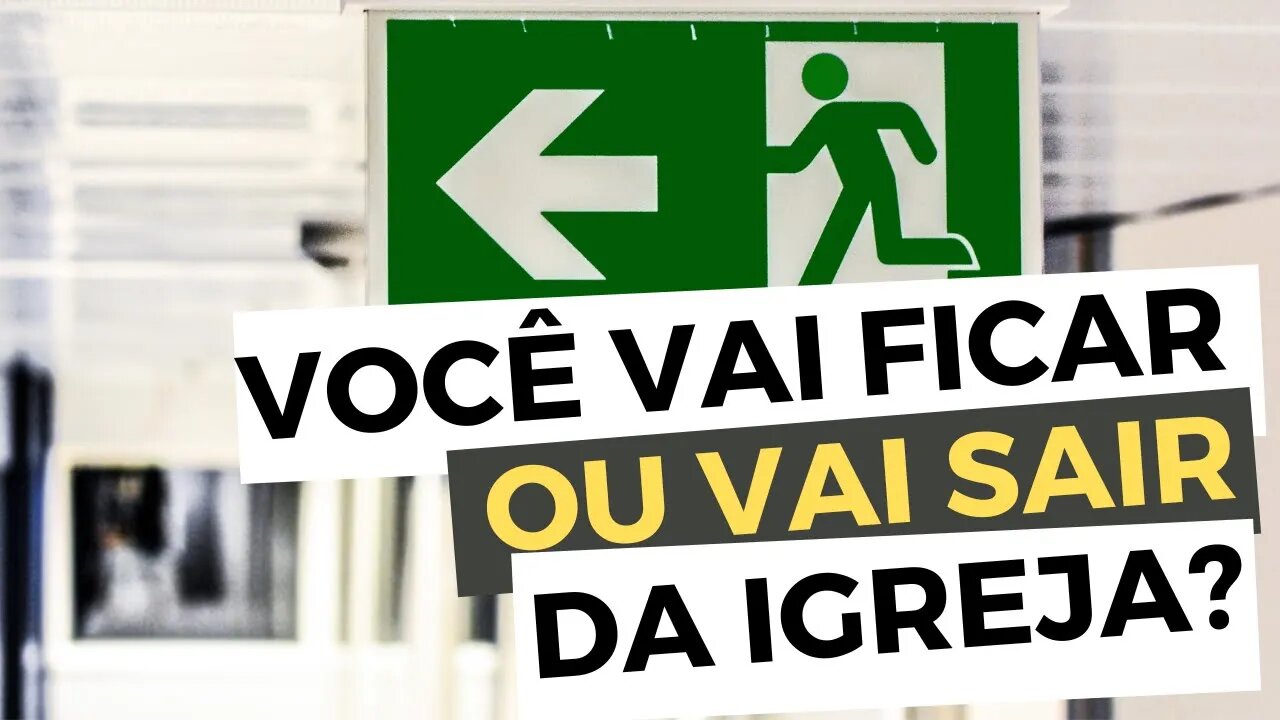 Você vai FICAR ou vai SAIR da IGREJA? Você fará a sua escolha EM BREVE! - Leandro Quadros - Bíblia