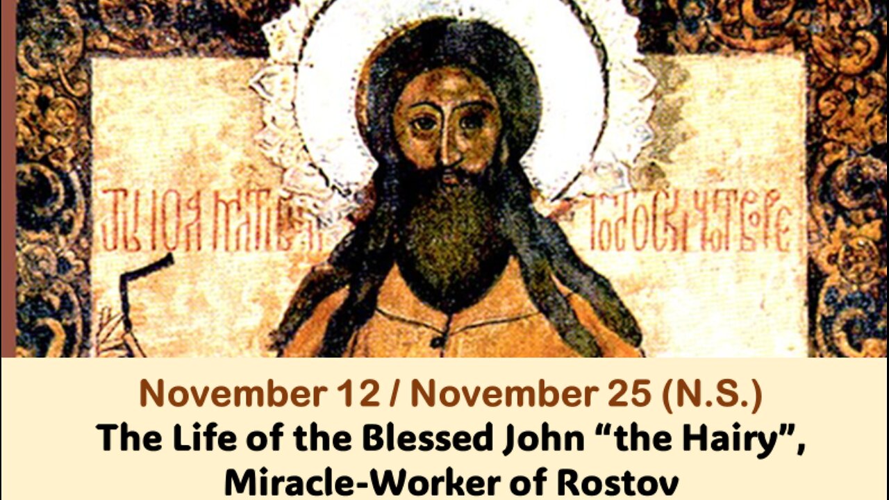 The Lives of Saints: Nov. 12/Nov. 25 (N.S.) The Life of the Blessed John “the Hairy”, Miracle-Worker