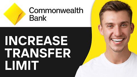 How To Increase Commbank Transfer Limit