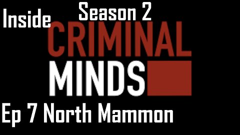 Inside Criminal Minds S2 E7 North Mammon