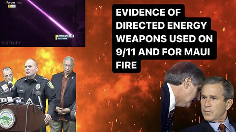 9/11 and Lahaina Fire Similarity - Direct Energy Weapons used in both attacks