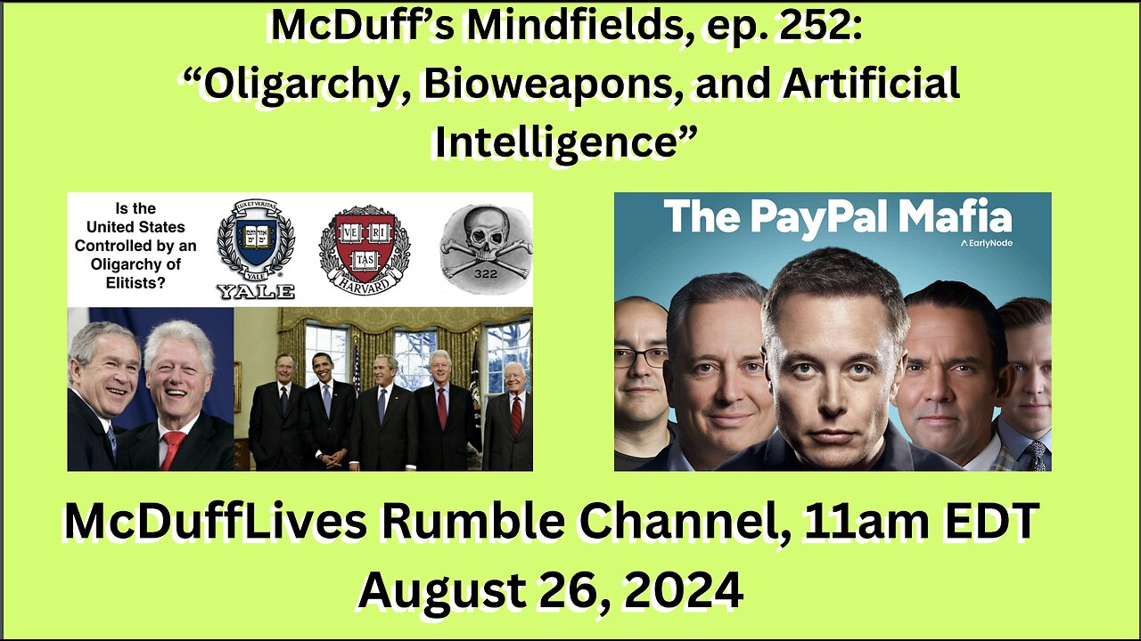 McDuff's Mindfields, ep. 252:: "Oligarchy, Bioweapons, and AI," August 26, 2024