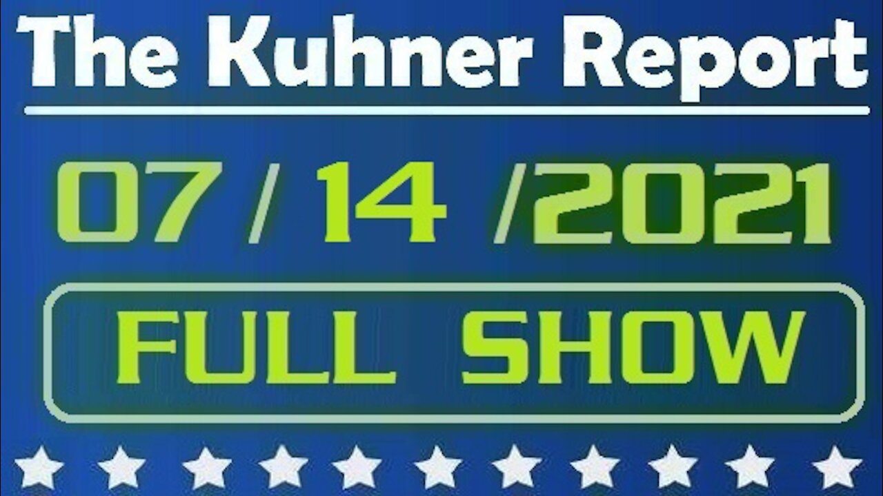 The Kuhner Report 07/14/2021 [FULL SHOW] Biden and the Hyperbole of the For The People Act