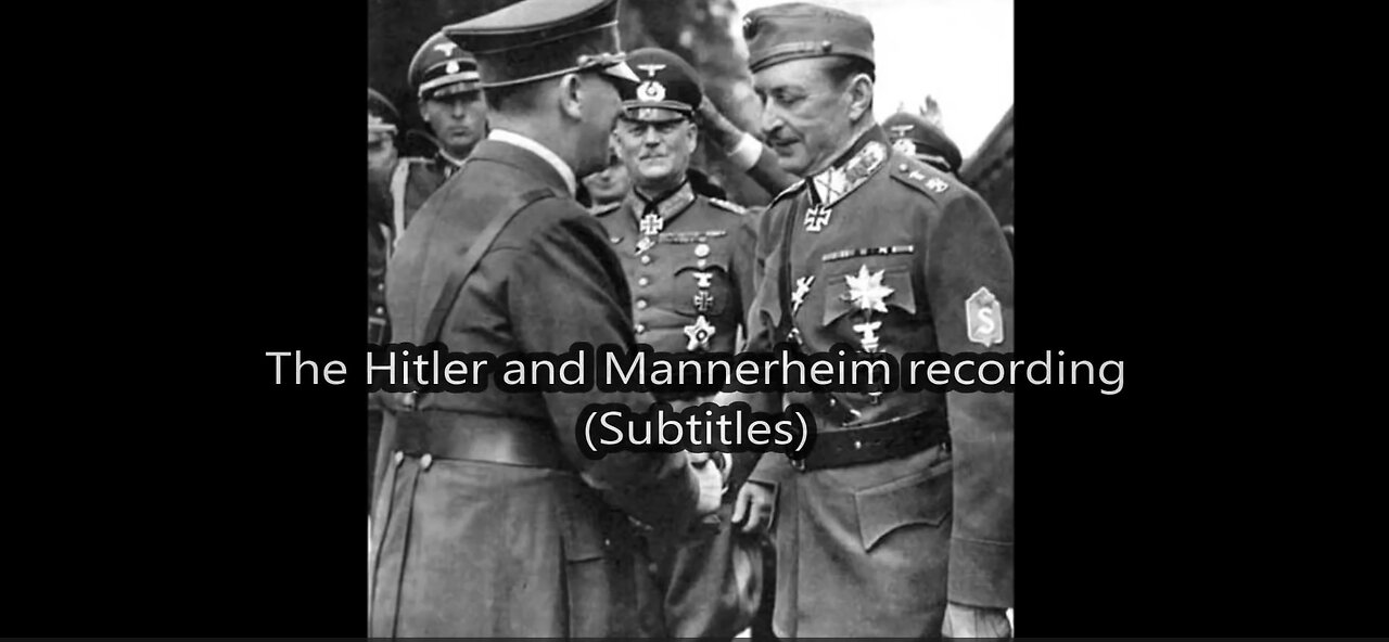 The Hitler and Mannerheim Recording in Finland, June 4, 1942 (Subtitles)