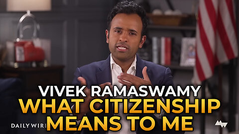 Vivek Ramaswamy - What Citizenship Means to Me