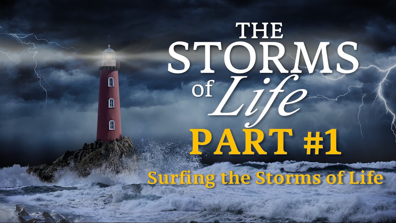 Part #1 - Surfing the Storms of Life | Pastor Timothy James Ferrill