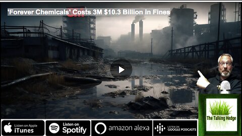 'Forever Chemicals' Costs 3M $10.3 Billion in Fines