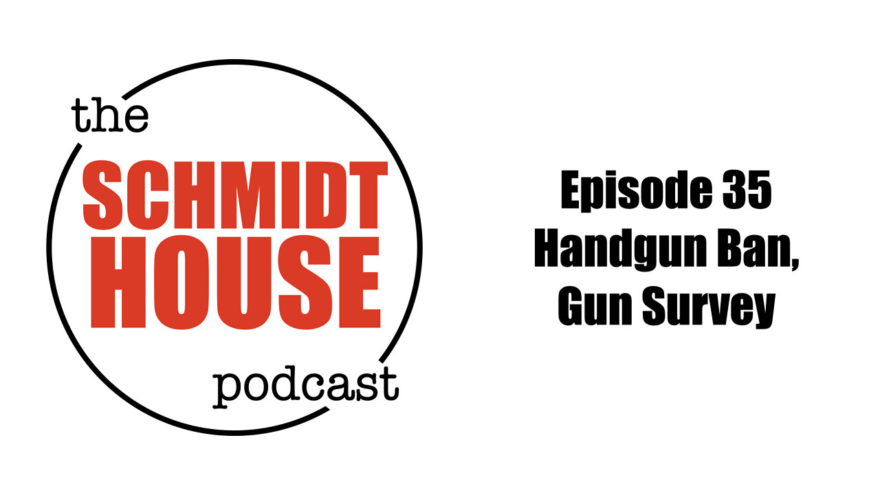 Episode 35 - Handgun Ban, Gun Survey