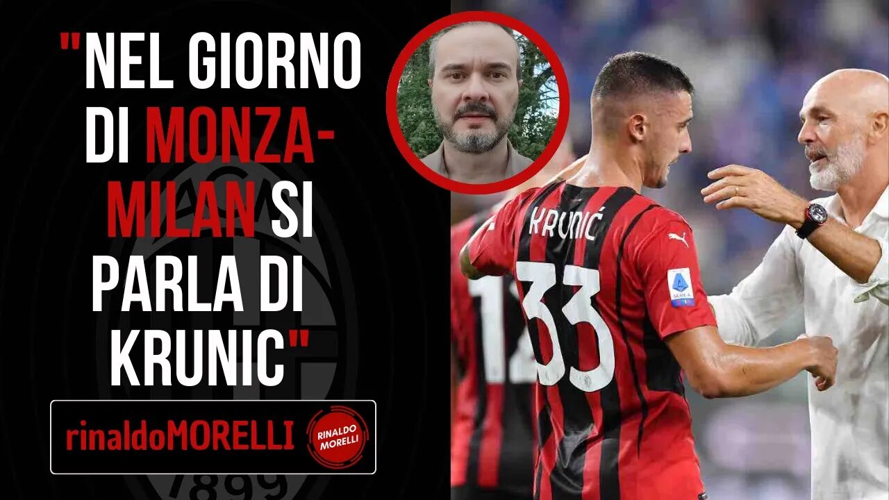 Nel giorno di MONZA-MILAN ecco che si ragiona su KRUNIC, su DOMINGUEZ e sulle necessità di PIOLI