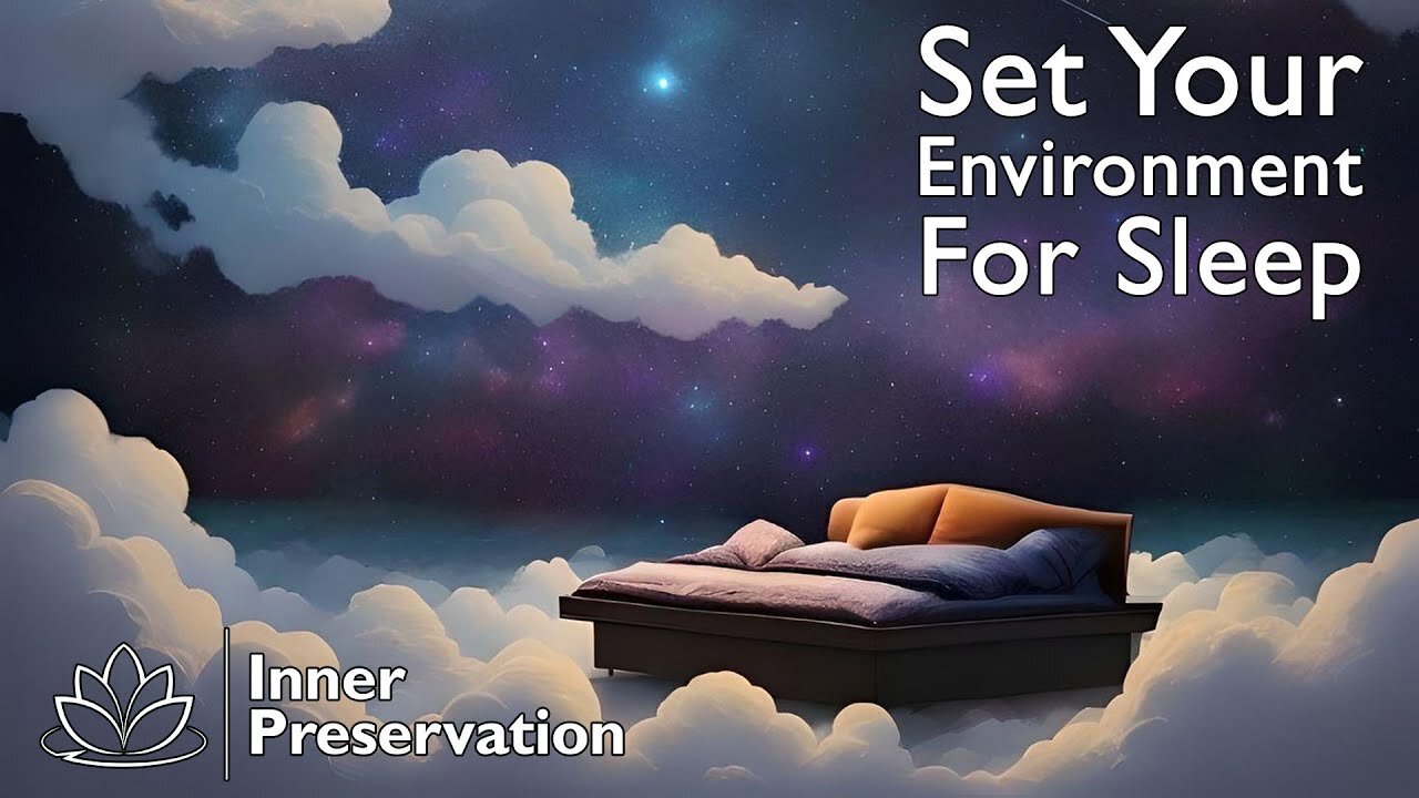 Set Your Environment For Sleep | Inner Preservation