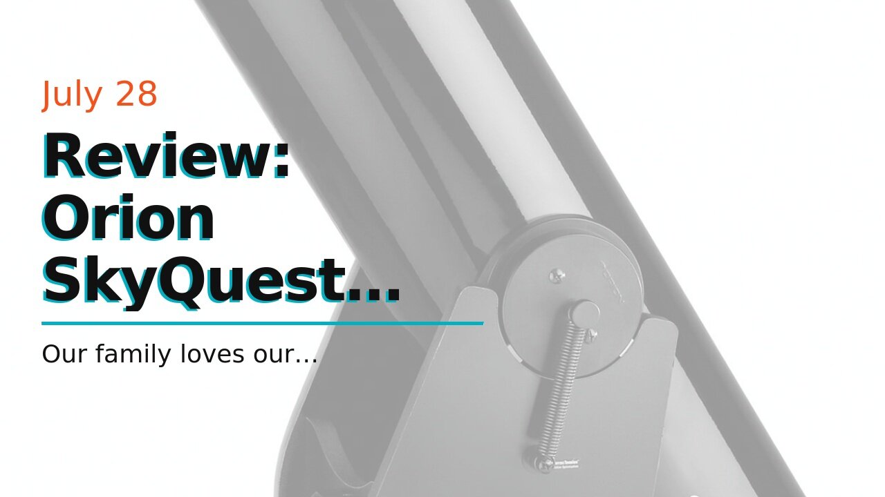 Review: Orion SkyQuest XT8 Classic Dobsonian Telescope Kit