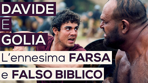 DAVIDE E GOLIA | L'ennesima FARSA e FALSO BIBLICO (Bibbia - Vangelo)