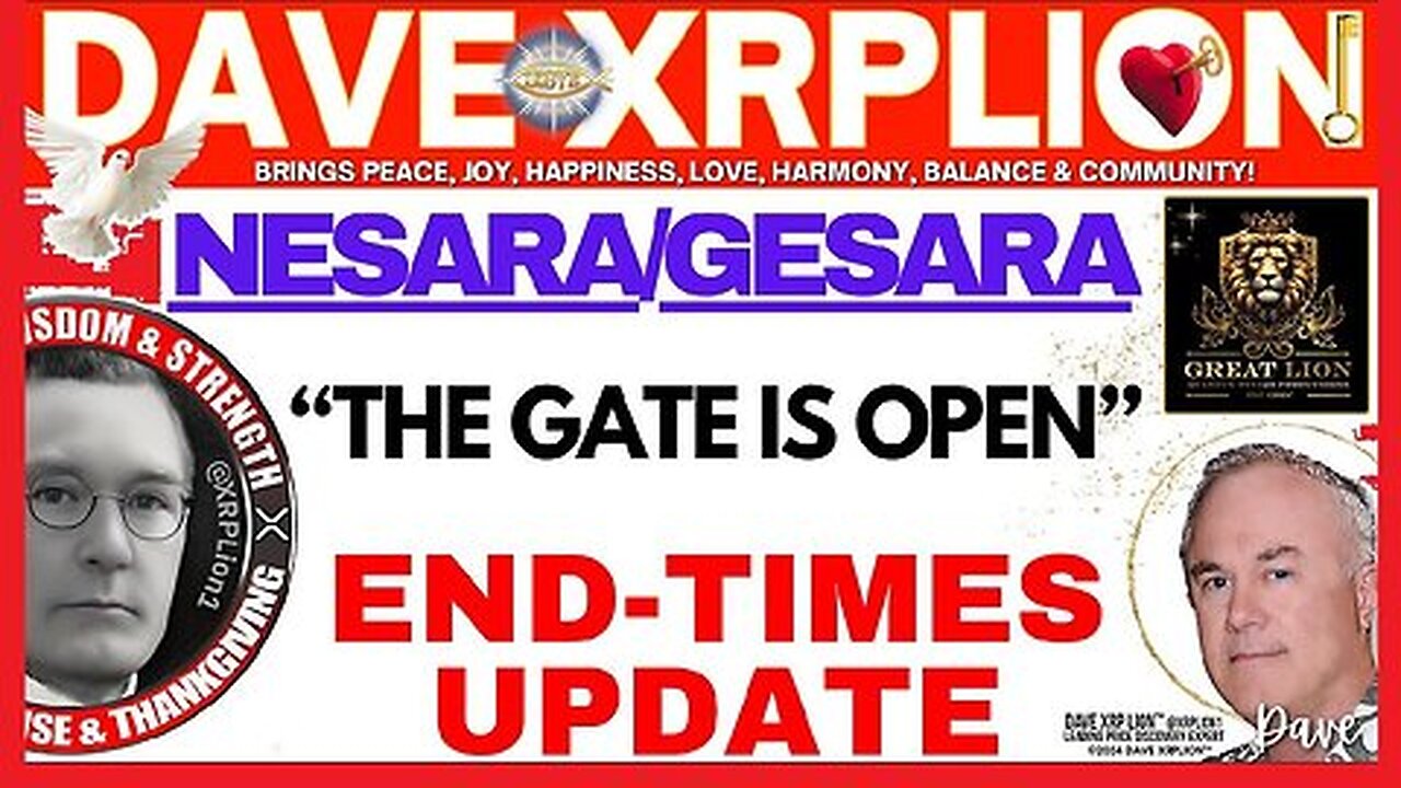 Dave XRPLion- NESARAGESARA END TIMES UPDATE The Gate Is Open MUST WATCH Trump News!