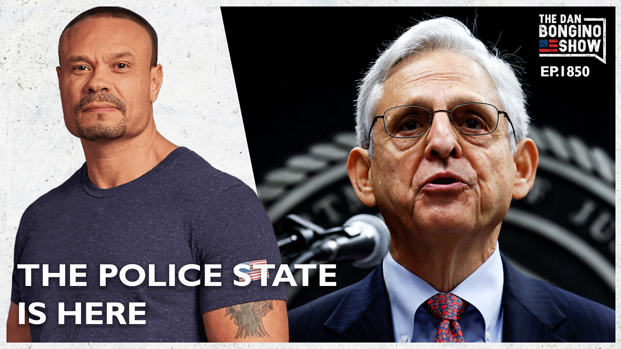 The Police State Is Here (Ep. 1850) - The Dan Bongino Show