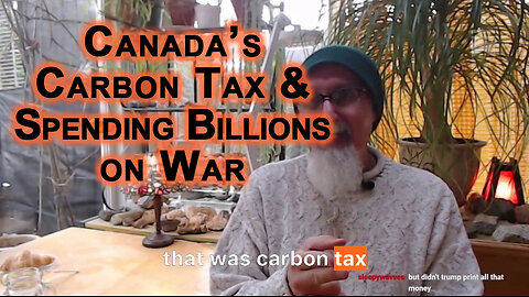 Impact of Carbon Tax on Canadians As Government of Canada Spends Billions on War: You Pissed Yet?