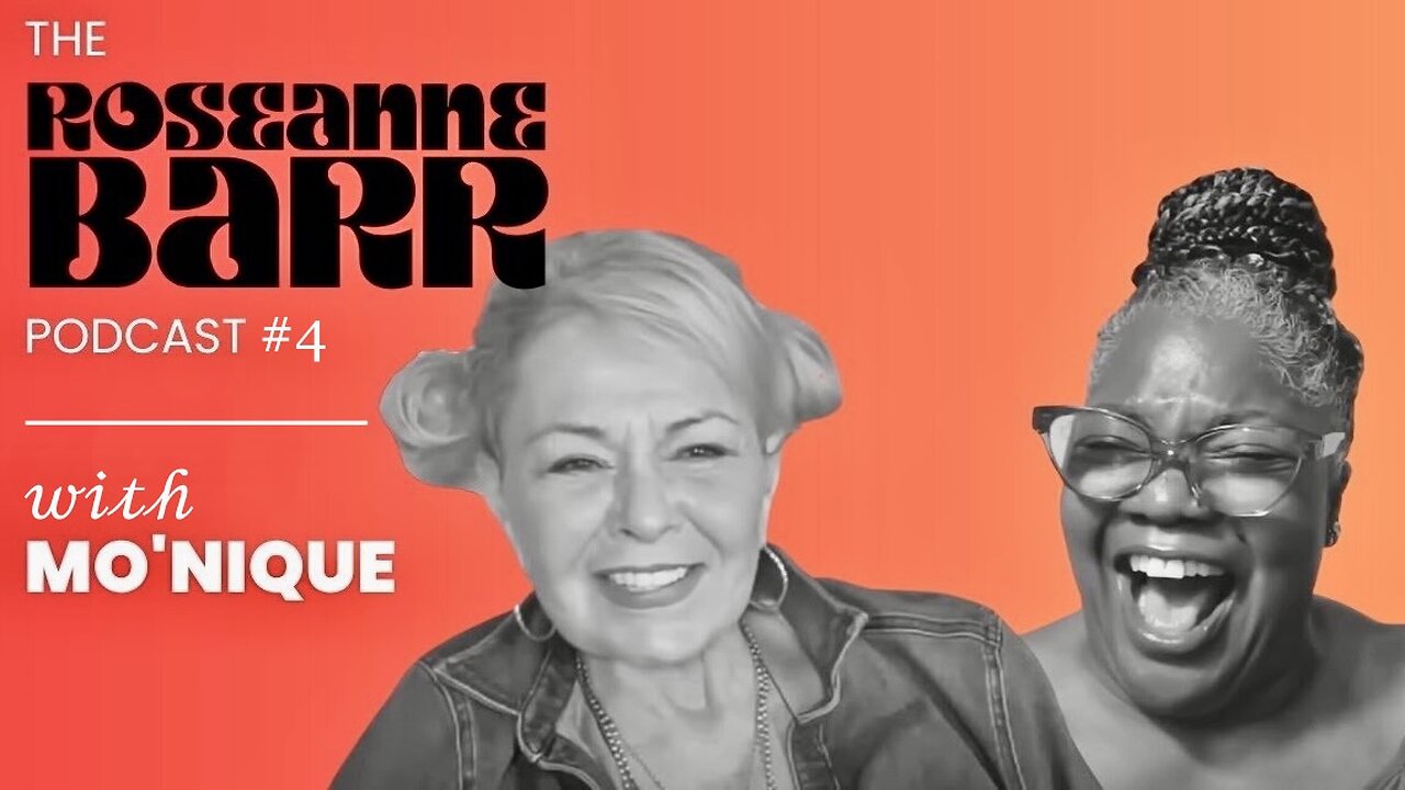 Roseanne in Conversation with Dear Friend Mo'Nique | The Roseanne Barr Podcast