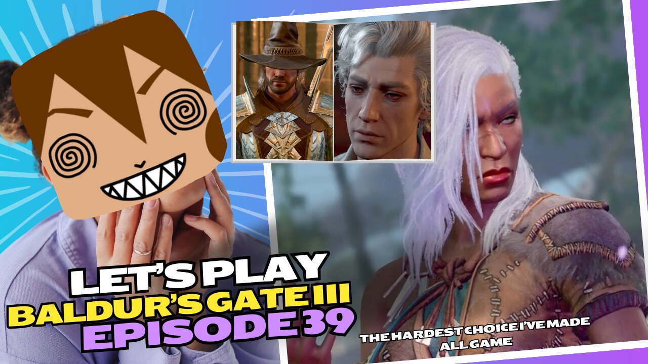 Let's Play BG3 Ep 39: Every Romance in this game is a Bad Romance I think I almost CRIED