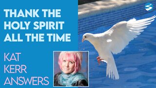 Kat Kerr: Thank the Holy Spirit | Aug 24 2022