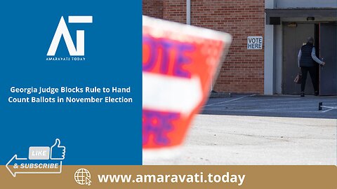 Georgia Judge Blocks Rule to Hand Count Ballots in November Election | Amaravati Today