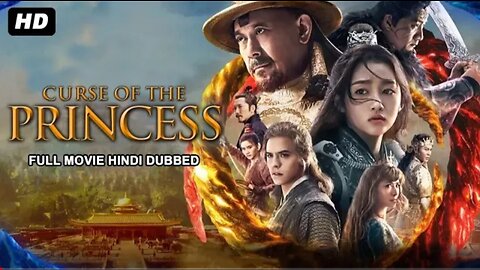 CURSE OF THE PRINCESS कर्स ऑफ़ द प्रिंसेस - Hollywood Movie Hindi Dubbed _ Chinese Action Movies