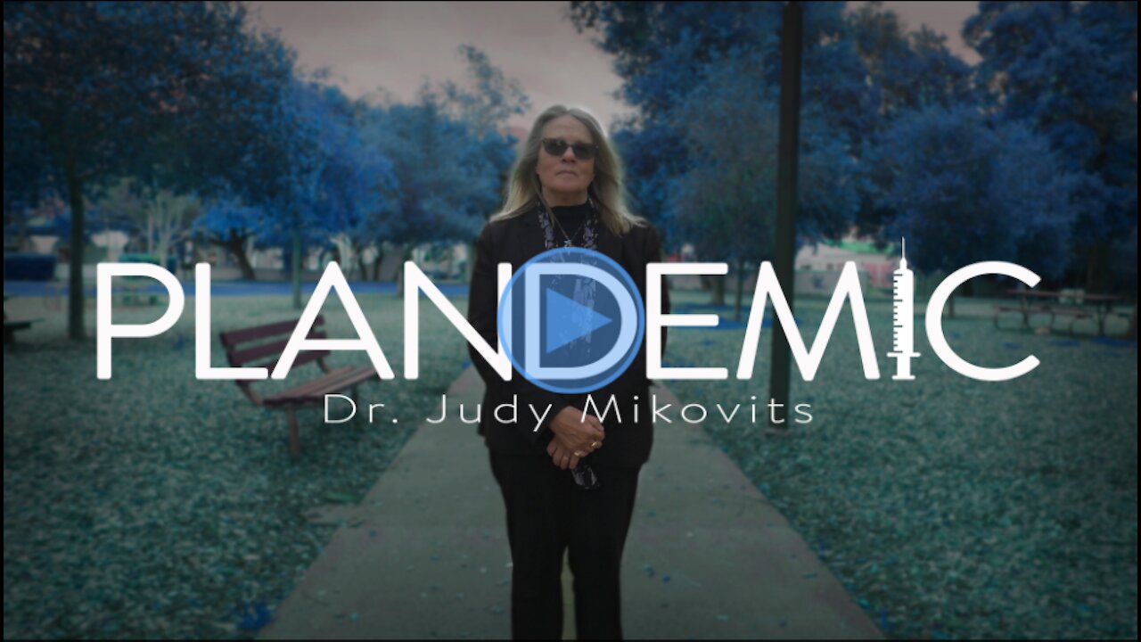 PLANDEMIC I: DR. JUDY MIKOVITS