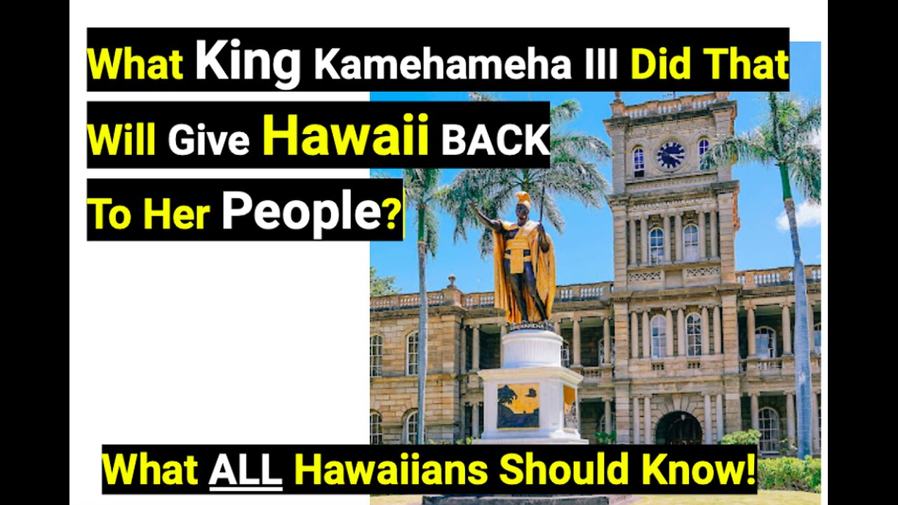 What Kamehameha III Did That Will Give Hawaii BACK To Her People? What ALL Hawaiians Should Know!