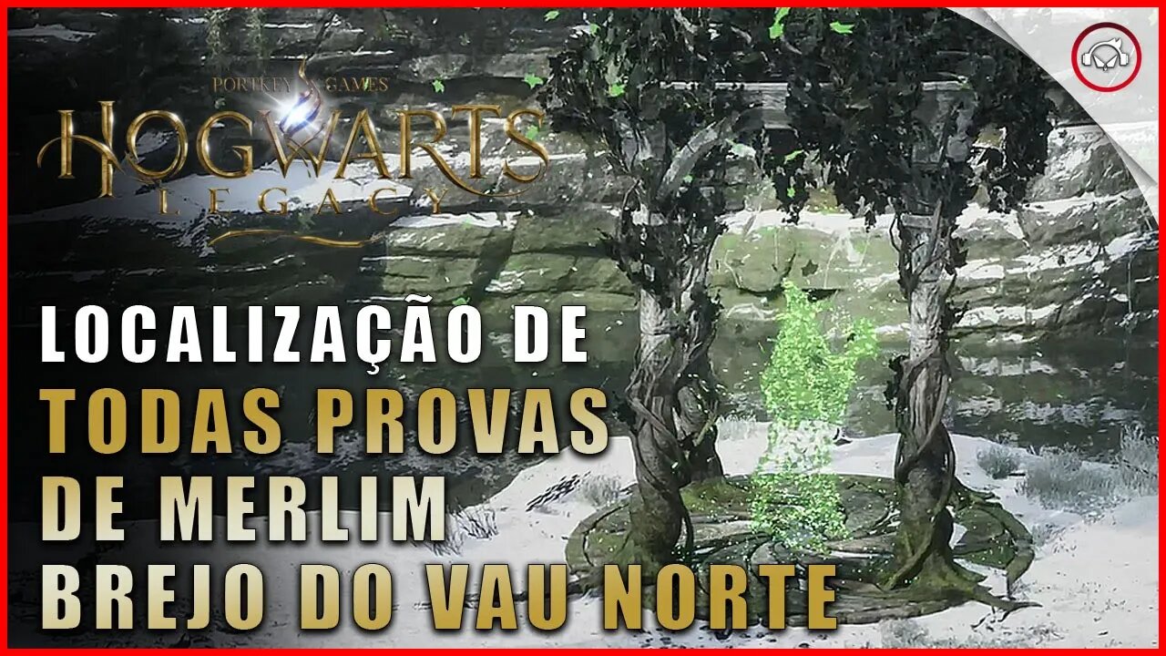 Hogwarts Legacy, A localização de todos as provas de Merlim em Brejo do Vau Norte | Super-Dica