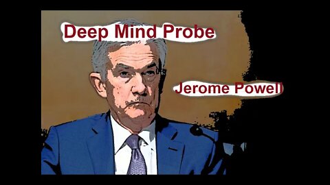 Jerome Powell - deep mind probe
