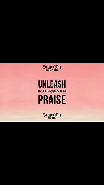 Unleash Breakthroughs with Praise