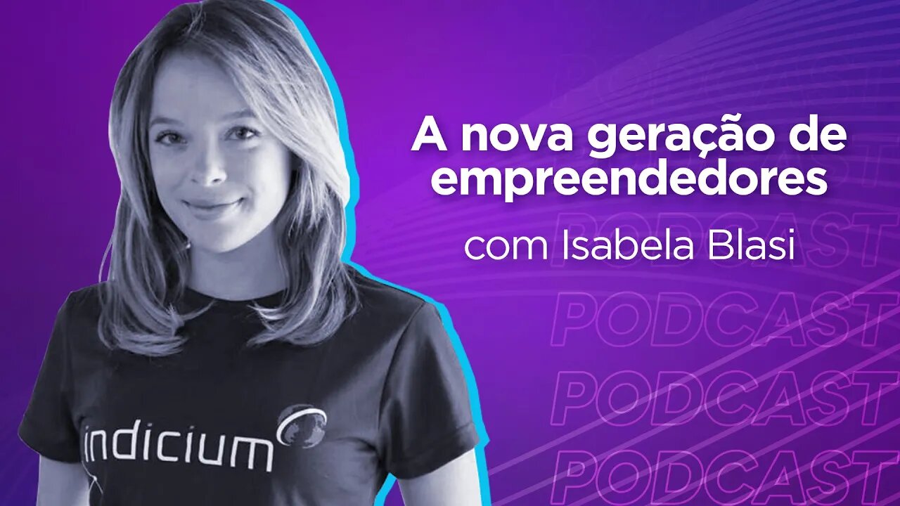 ISABELA BLASI | Presidente do LIDE Futuro SC - Ep.302