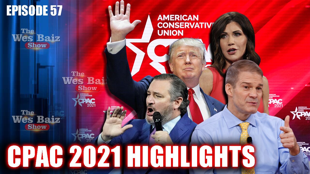 Ep. 57 CPAC 2021 Highlights