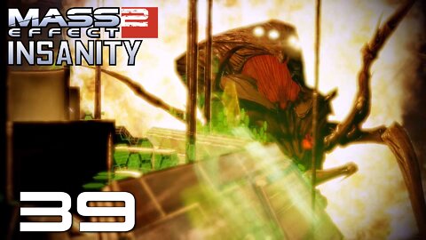 Mass Effect 2 Insanity Ep 39: Destroying the Collector Base