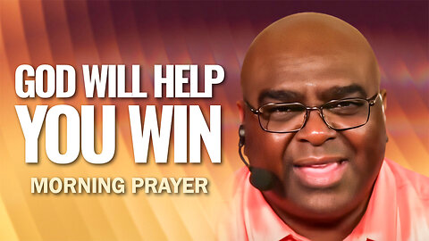 God Will Help You Win - Morning Prayer