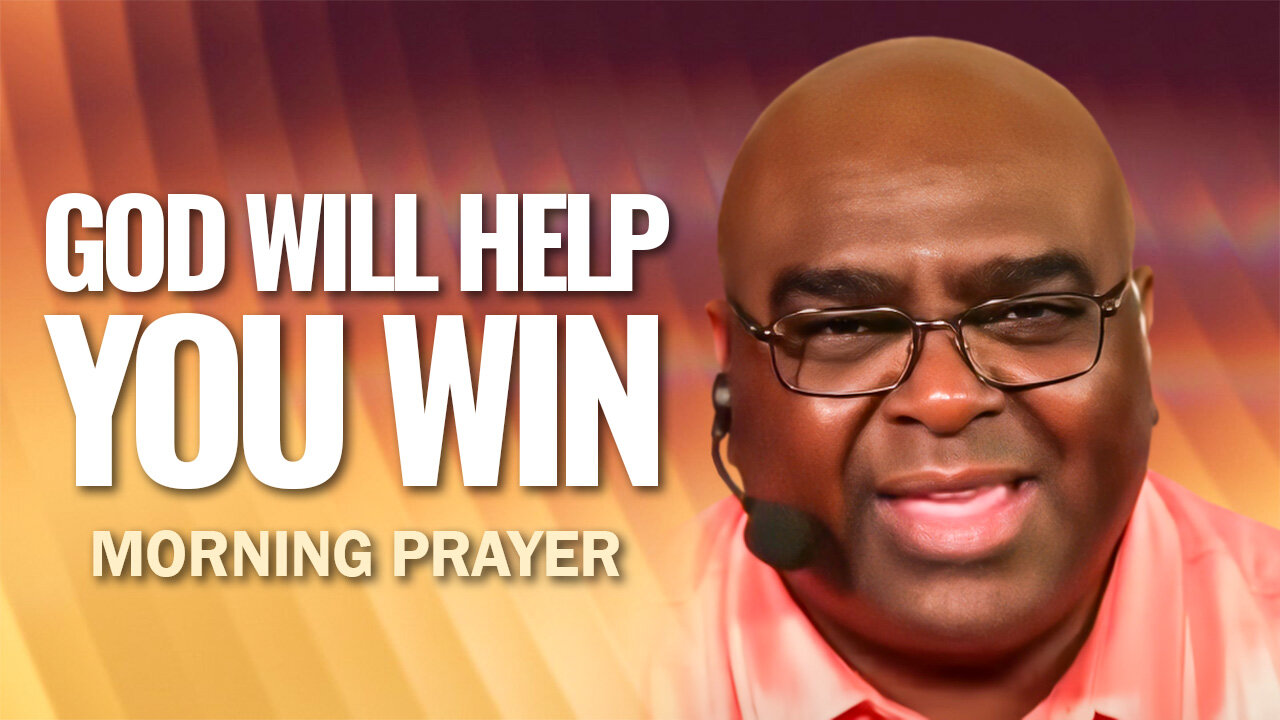 God Will Help You Win - Morning Prayer