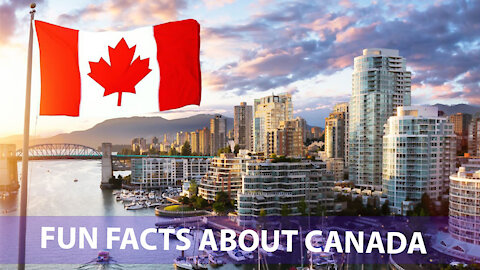 AMAZING FUN FACTS ABOUT CANADA