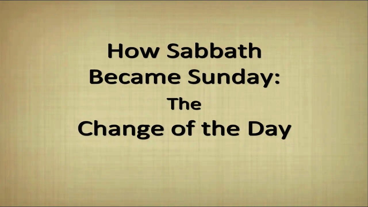 How Sabbath became Sunday: The Change of the Day - With Pat Arrabito