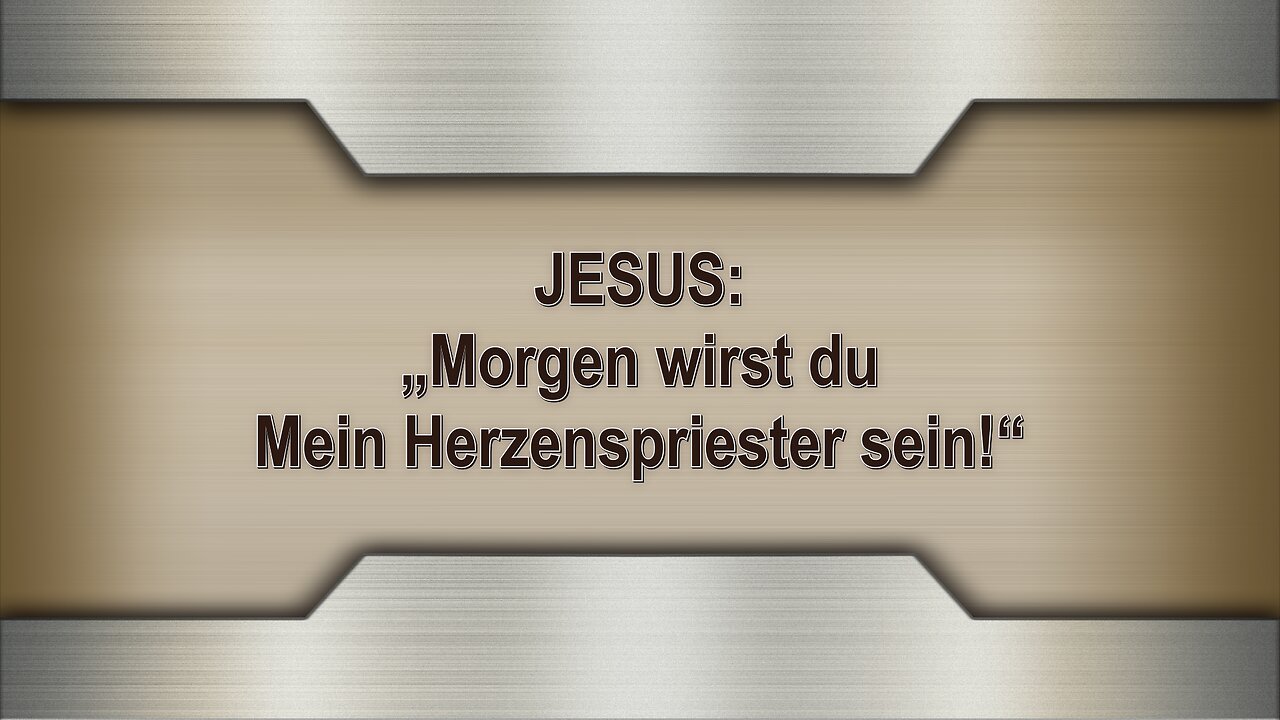 JESUS: „Morgen wirst du Mein Herzenspriester sein!“