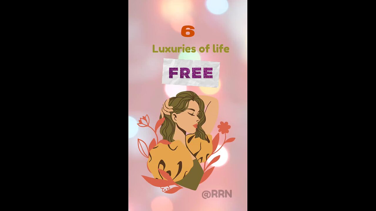 6 Luxuries of Life