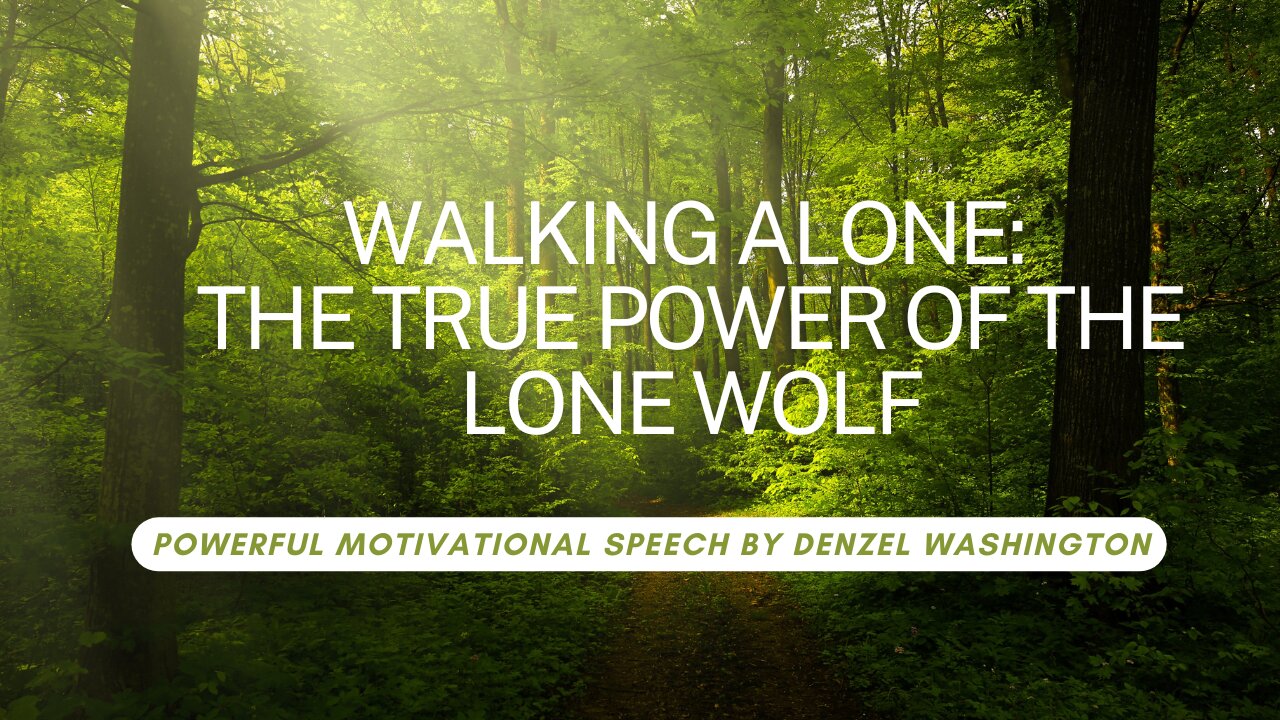 Walking Alone: The True Power of the Lone Wolf