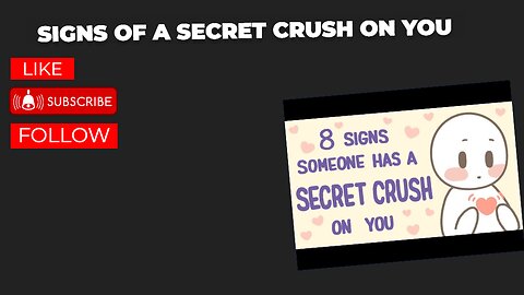 Signs of A Secret Crush On You