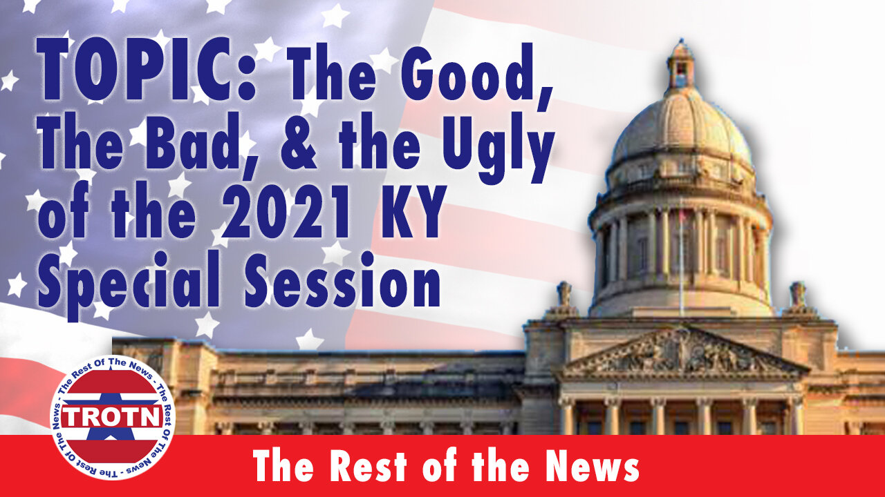 The Good, The Bad, And The Ugly of the 2021 KY Special Session -- v.TV