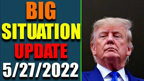BIG SITUATION OF TODAY VIA RESTORED REPUBLIC & JUDY BYINGTON UPDATE AS OF MAY 27, 2022