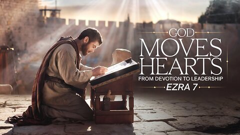 God Moves Hearts: From Devotion to Leadership | Ezra 7 | Ontario Community Church | Live Stream