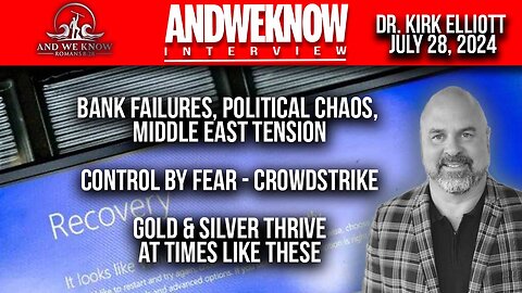 7.28.24: LT w/ Dr. Elliott: Crowdstrike CBDC connection, Gold & Silver thrive in times like these!