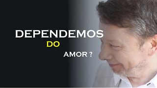 NÓS DEPENDEMOS DO AMOR, ECKHART TOLLE DUBLADO