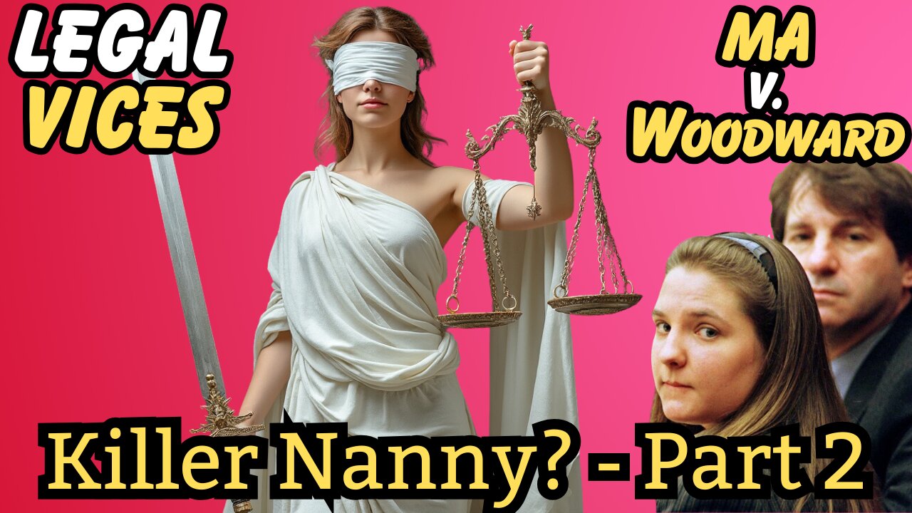 Retro: MA v. WOODWARD - Killer Nany or wrongfully accused? Part 2