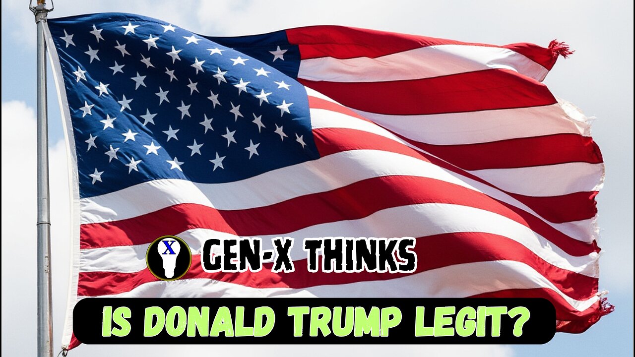 Gen-X Thinks: Is Donald Trump Legit?