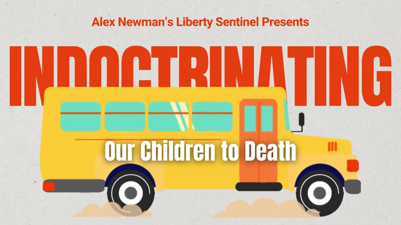 Alex Newman - My new short film, "Indoctrinating Our Children to Death."